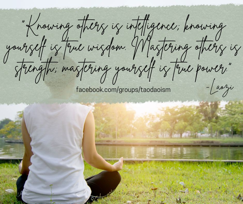 “Knowing others is intelligence; knowing yourself is true wisdom. Mastering others is s